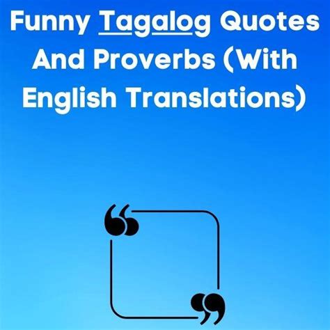 25 Funny Tagalog Quotes And Proverbs (With English Translations).